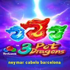 neymar cabelo barcelona